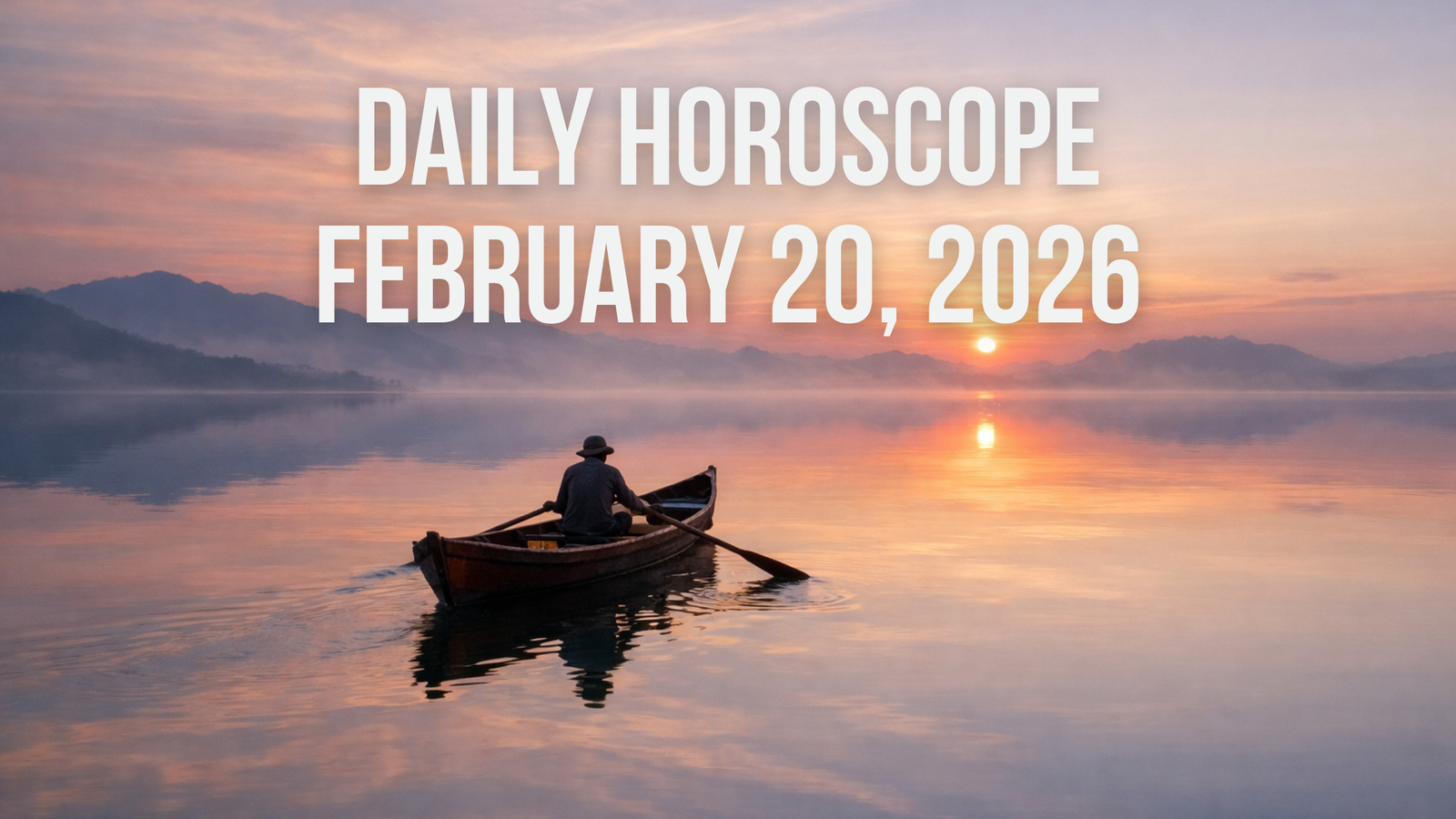daily horoscope February 20 2026